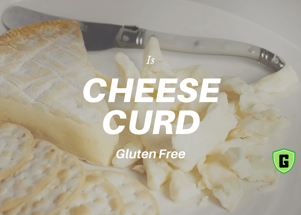Are Cheese Curds Gluten free? Facts, Types and Recipe
