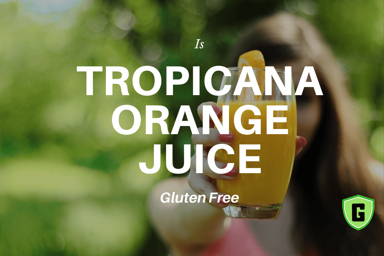 Is Tropicana Orange Juice Gluten Free?