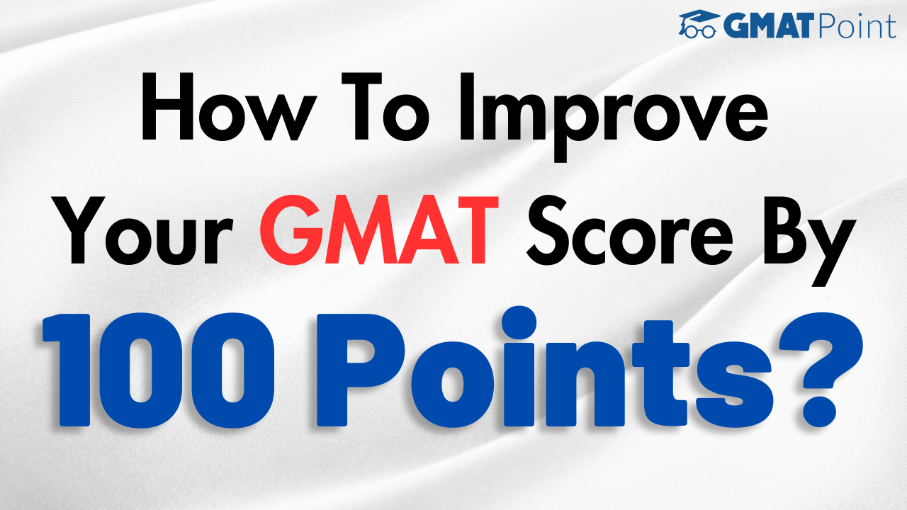 How To Improve Your GMAT Score By 100 Points? [Strategies For Success] GMAT Point by Cracku