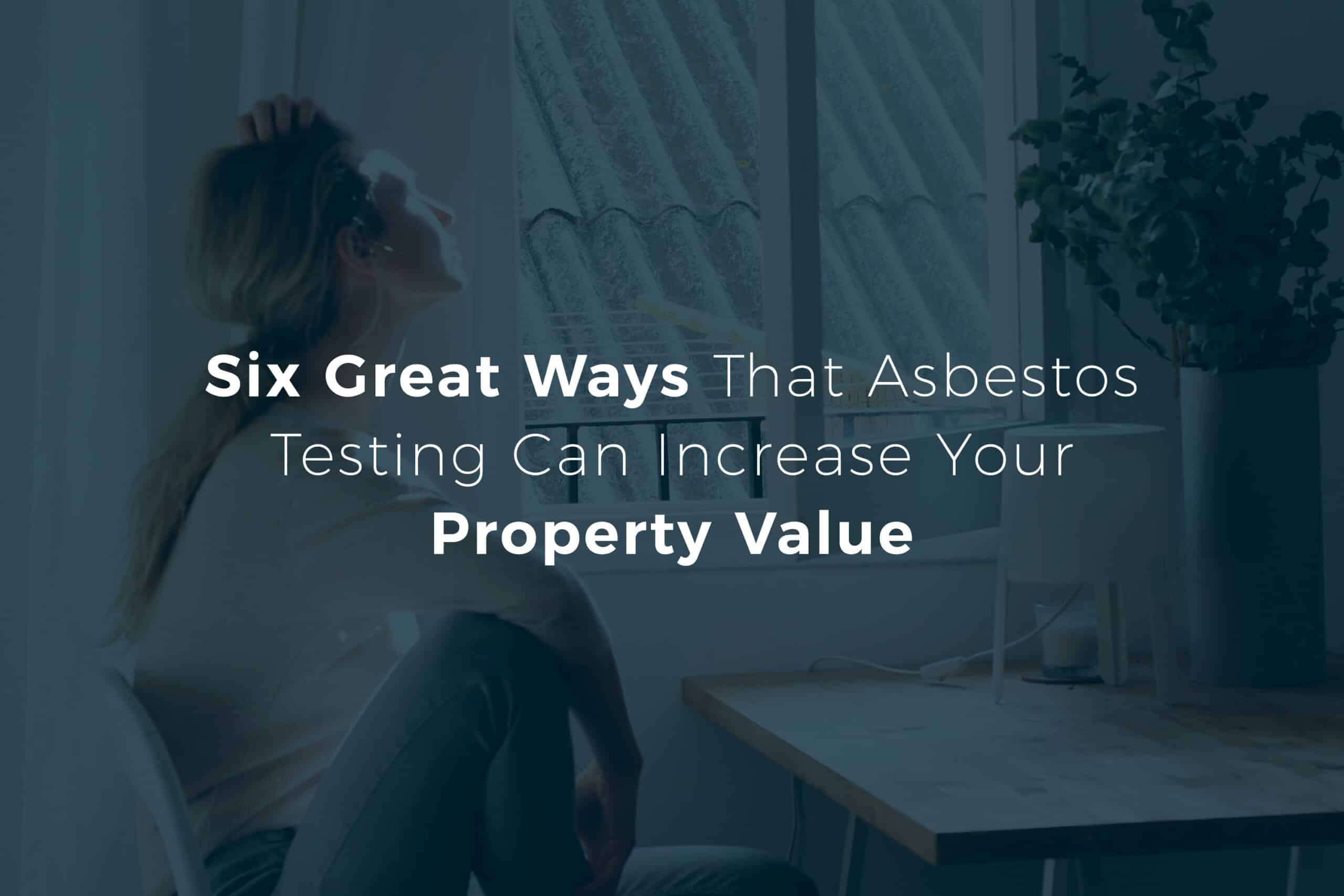Asbestos testing can help increase property value SF Bay Area