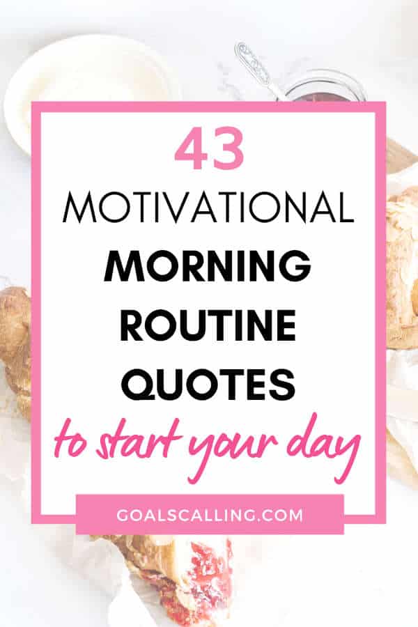 43 Best Morning Routine Quotes to Start Your Day