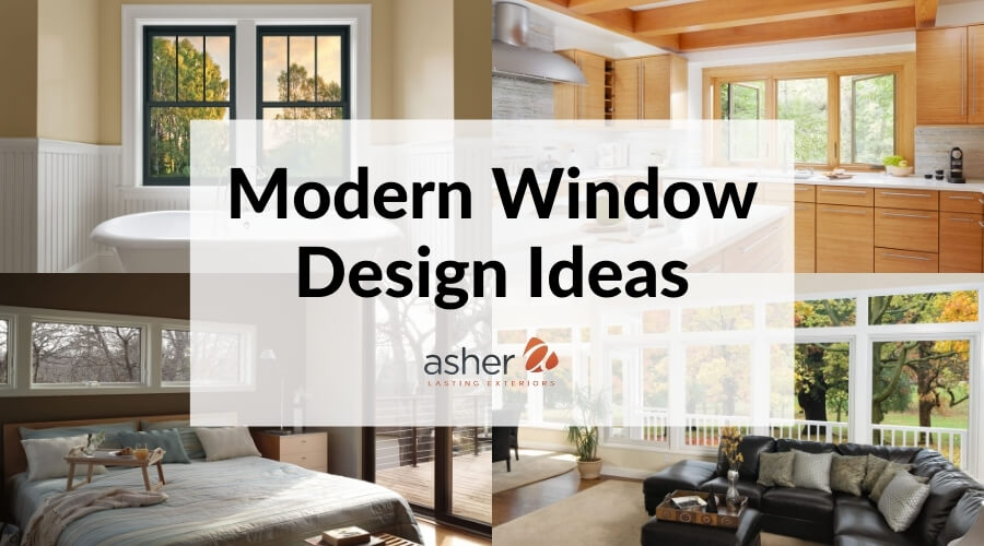 Modern Window Designs 7 Styles To Modernize Your Home