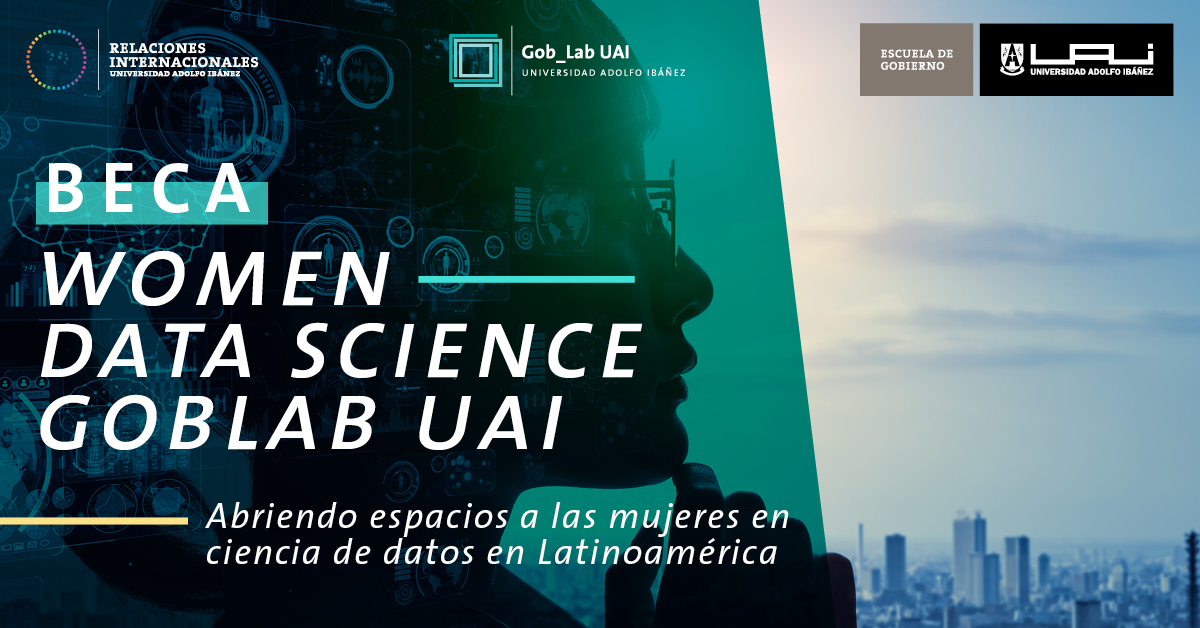 BECA WOMEN DATA SCIENCE GOBLAB UAI Abriendo espacios a las Mujeres en