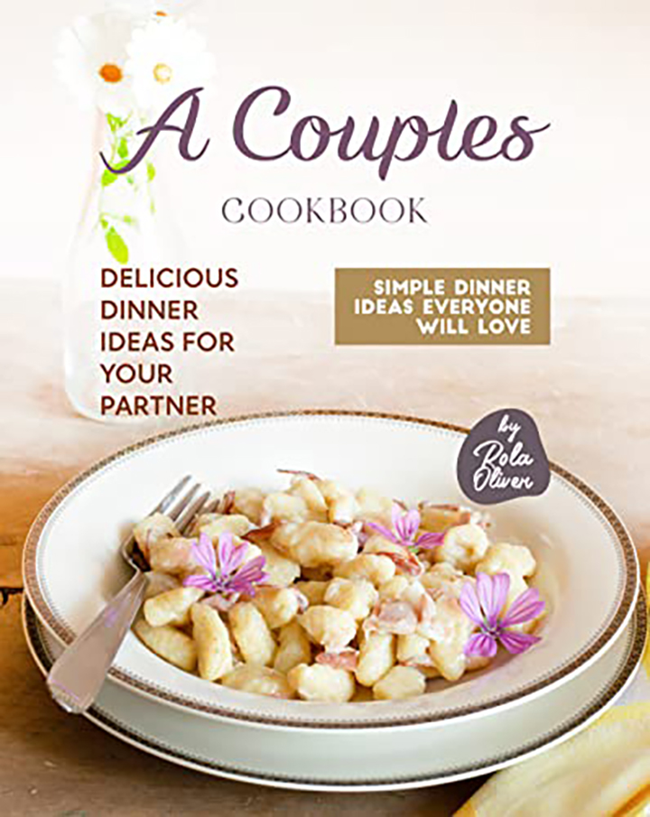 A Couples Cookbook Delicious Dinner Ideas for Your Partner Cookbook Club