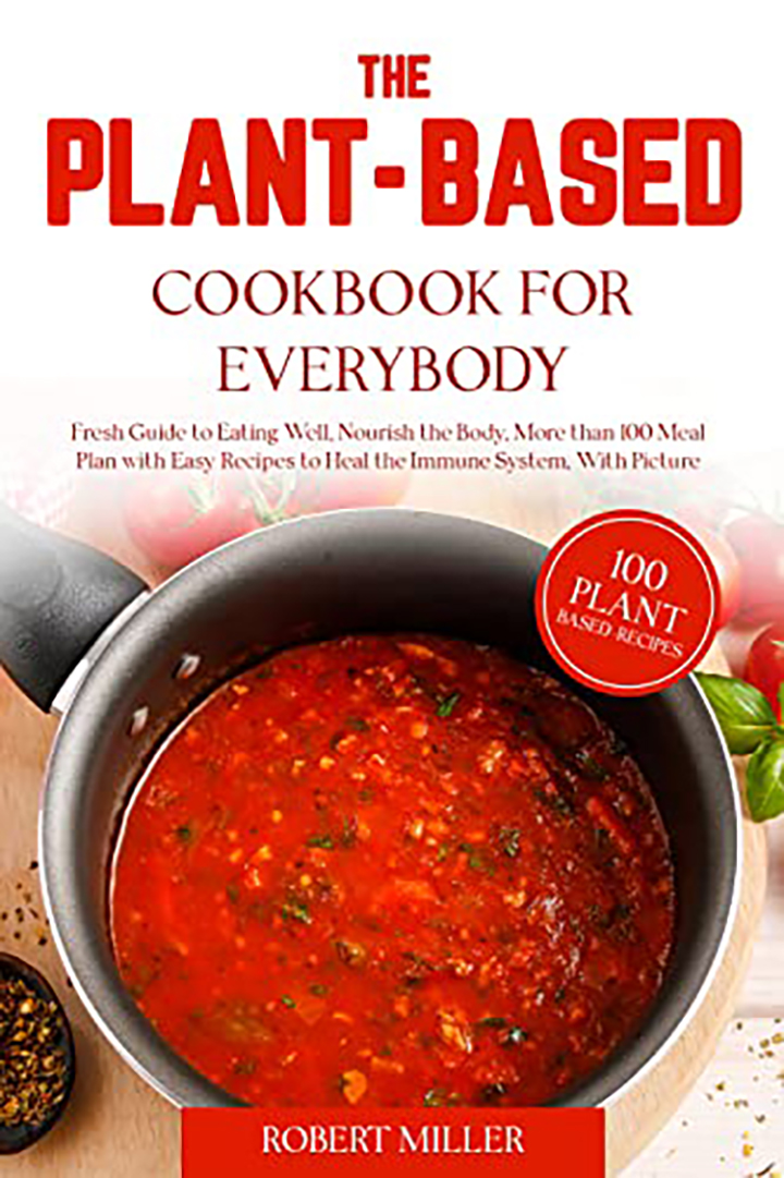 The PlantBased Cookbook for Everybody Fresh Guide to Eating Well
