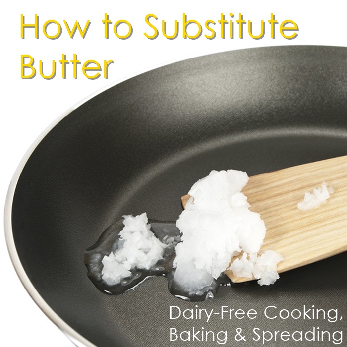 How to Substitute Butter for DairyFree Diets