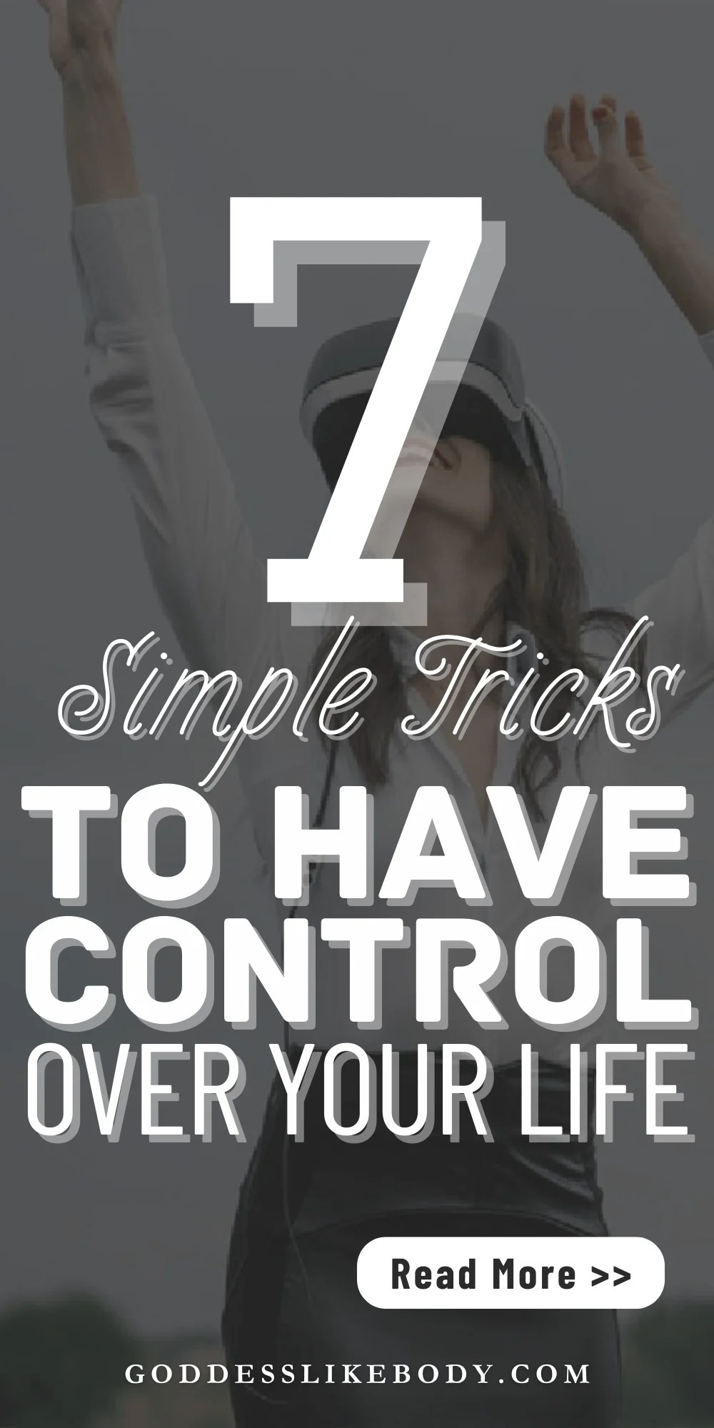 7 Simple Tricks to Have Control Over Your Life