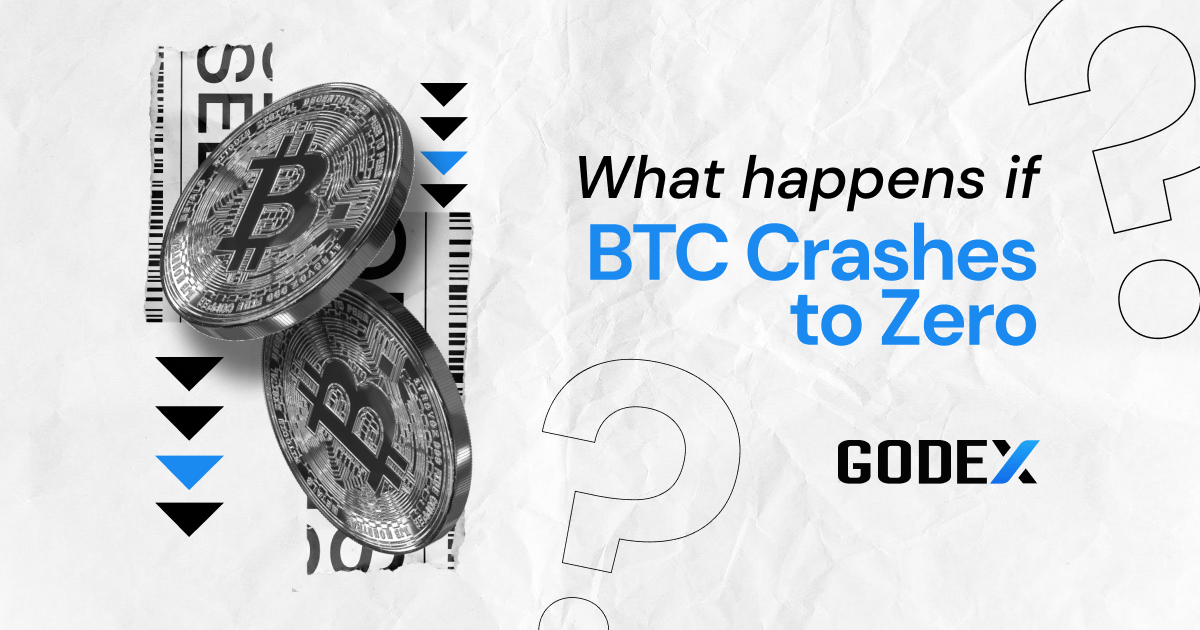 Will Bitcoin Crash to Zero What Happens if BTC Crashes to Zero Godex.io