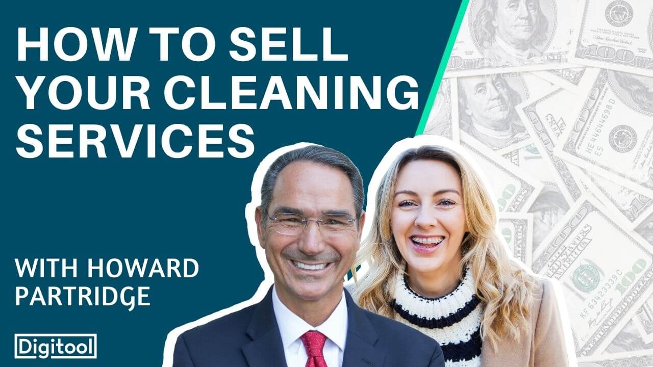 How to Sell your Cleaning Services with Howard Partridge Digitool