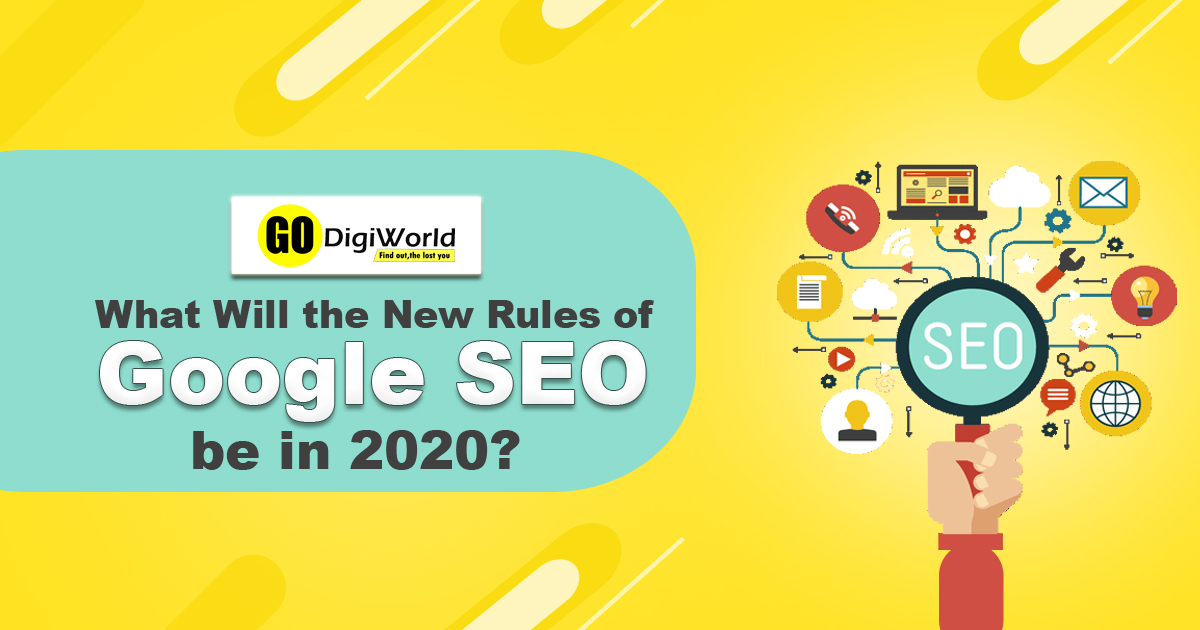 What Will the New Rules of Google SEO be in 2020? Godigiworld