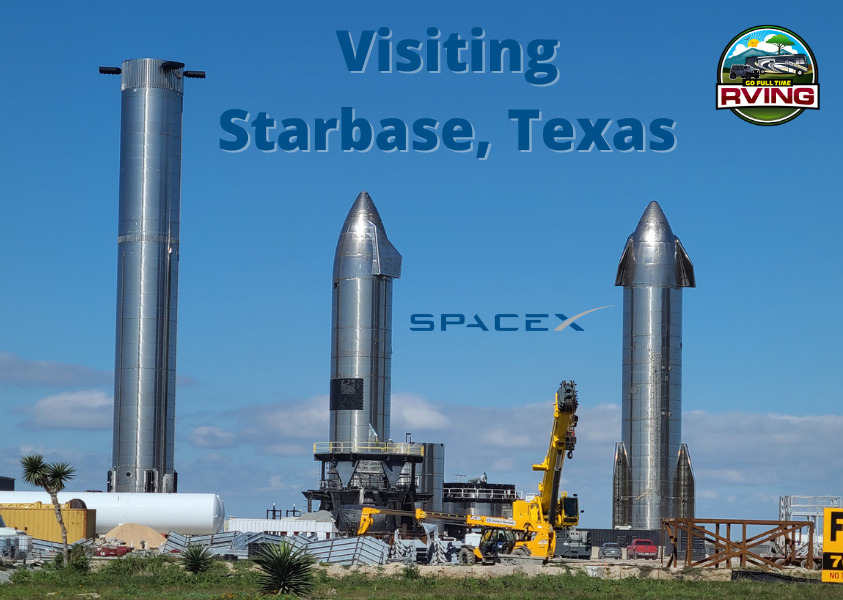 Visiting Starbase, Texas Go FullTime RVing
