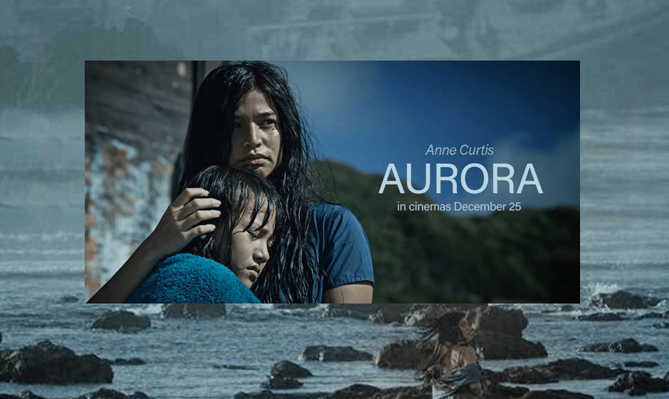 "Aurora" The Movie Expected to Make a Big Splash at the MMFF 2018 GoGaGaH