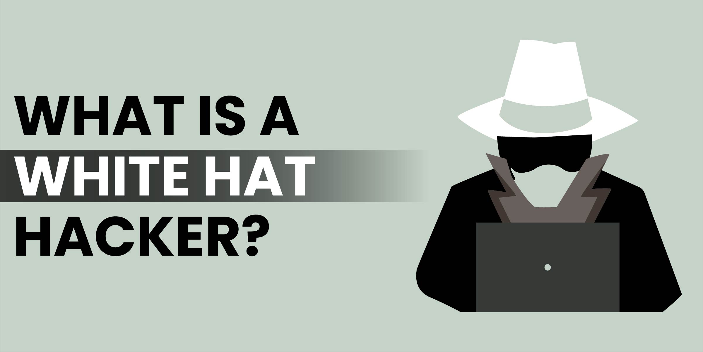What is a White Hat Hacker? GoGet Secure