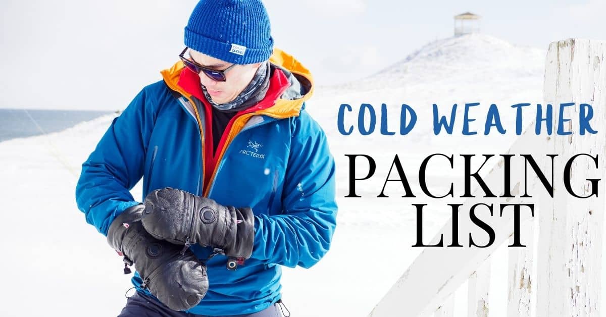 Ultimate Cold Weather Packing List Travel Below Freezing in the
