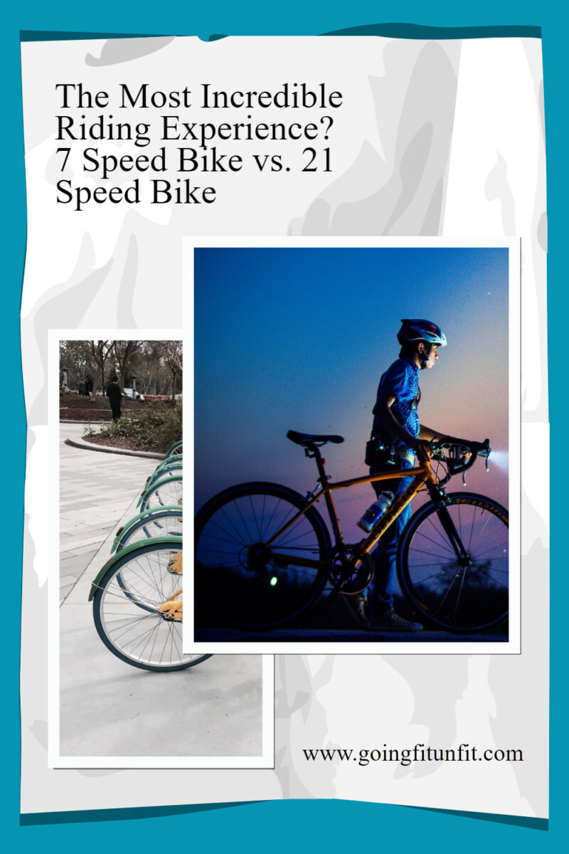 The Most Incredible Riding Experience? 7 Speed Bike Vs. 21 Speed Bike