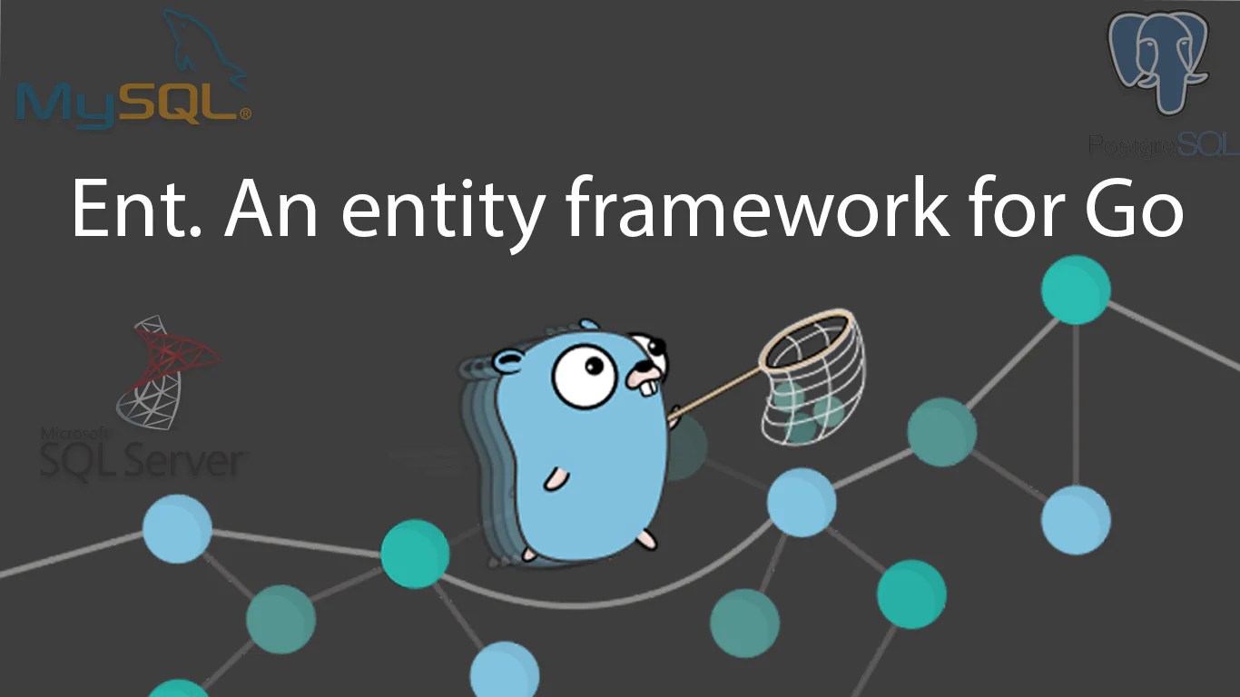 Golang Tutorial Build a Go application with the Ent ORM