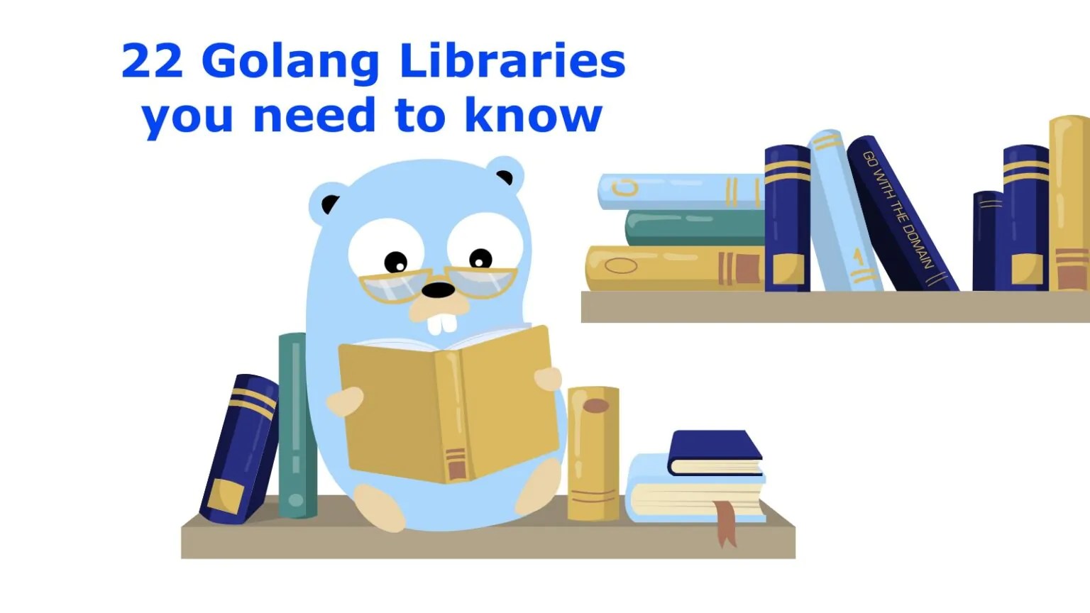 22 Golang libraries you need to know