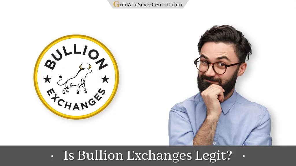 Is Bullion Exchanges Legit? Reputable? (Our 2024 Review)