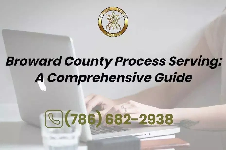 Broward County Process Serving A Comprehensive Guide