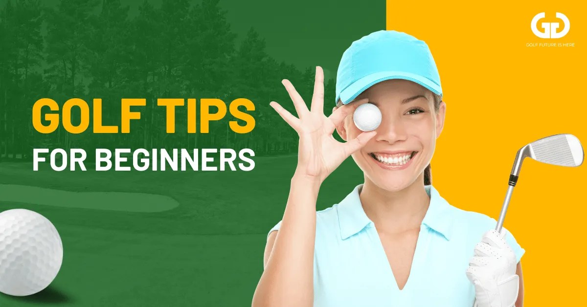 21 Golf Tips For Beginners Take Your Game To The Next Level