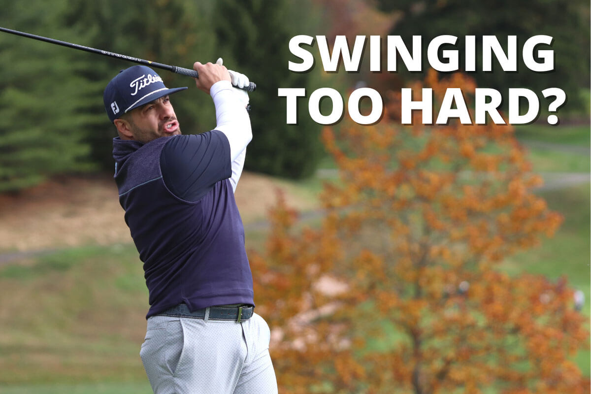 Swinging Too Hard? Here’s How to Have a More Controlled Golf Swing