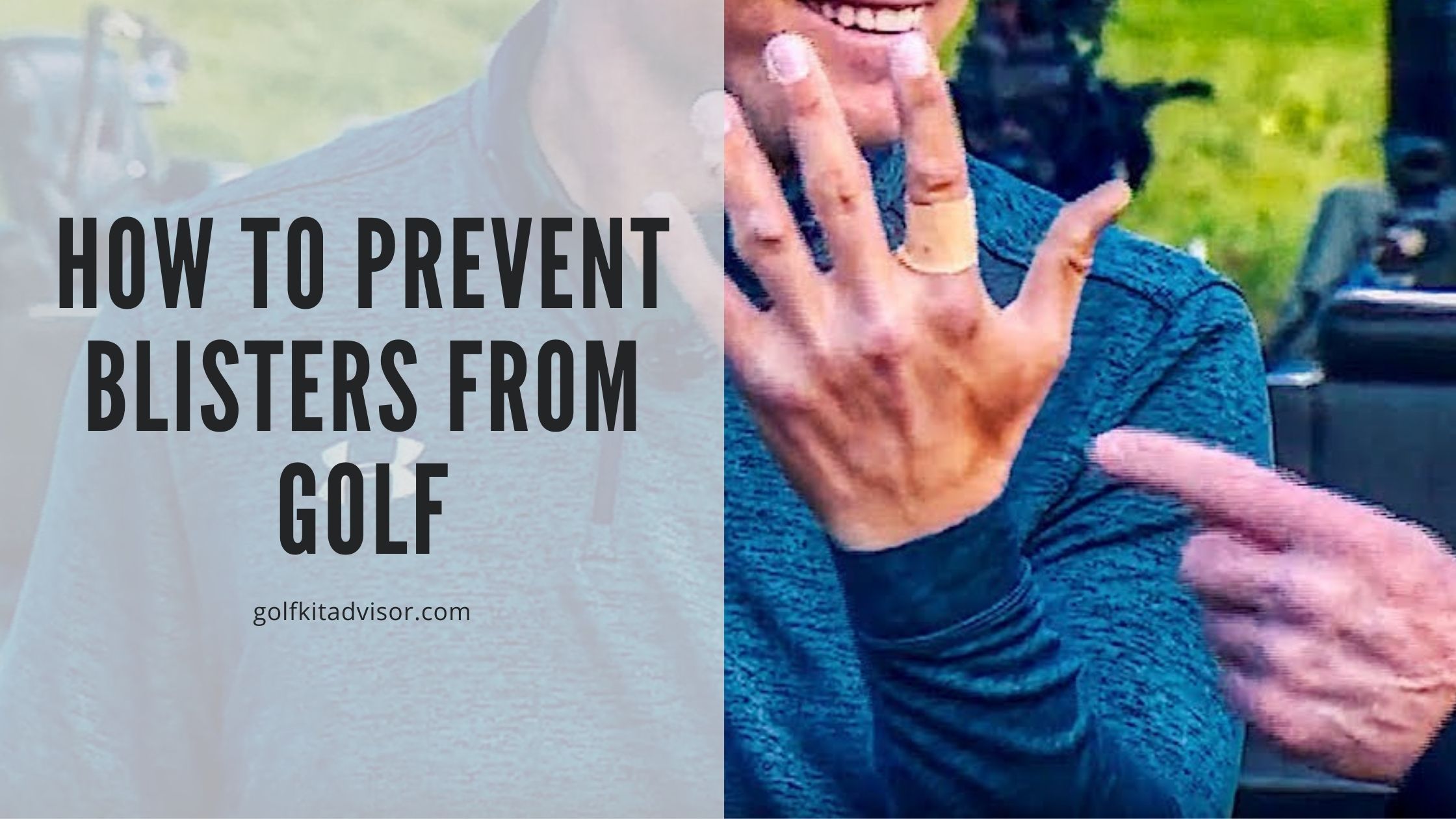 How To Prevent Blisters From Golf Golf Kit Advisor