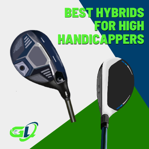 Best Hybrid Golf Clubs For High Handicappers In 2023