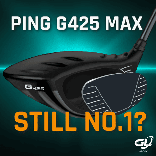 PING G425 MAX Driver Review Still The Hottest Driver Today Golf Leap