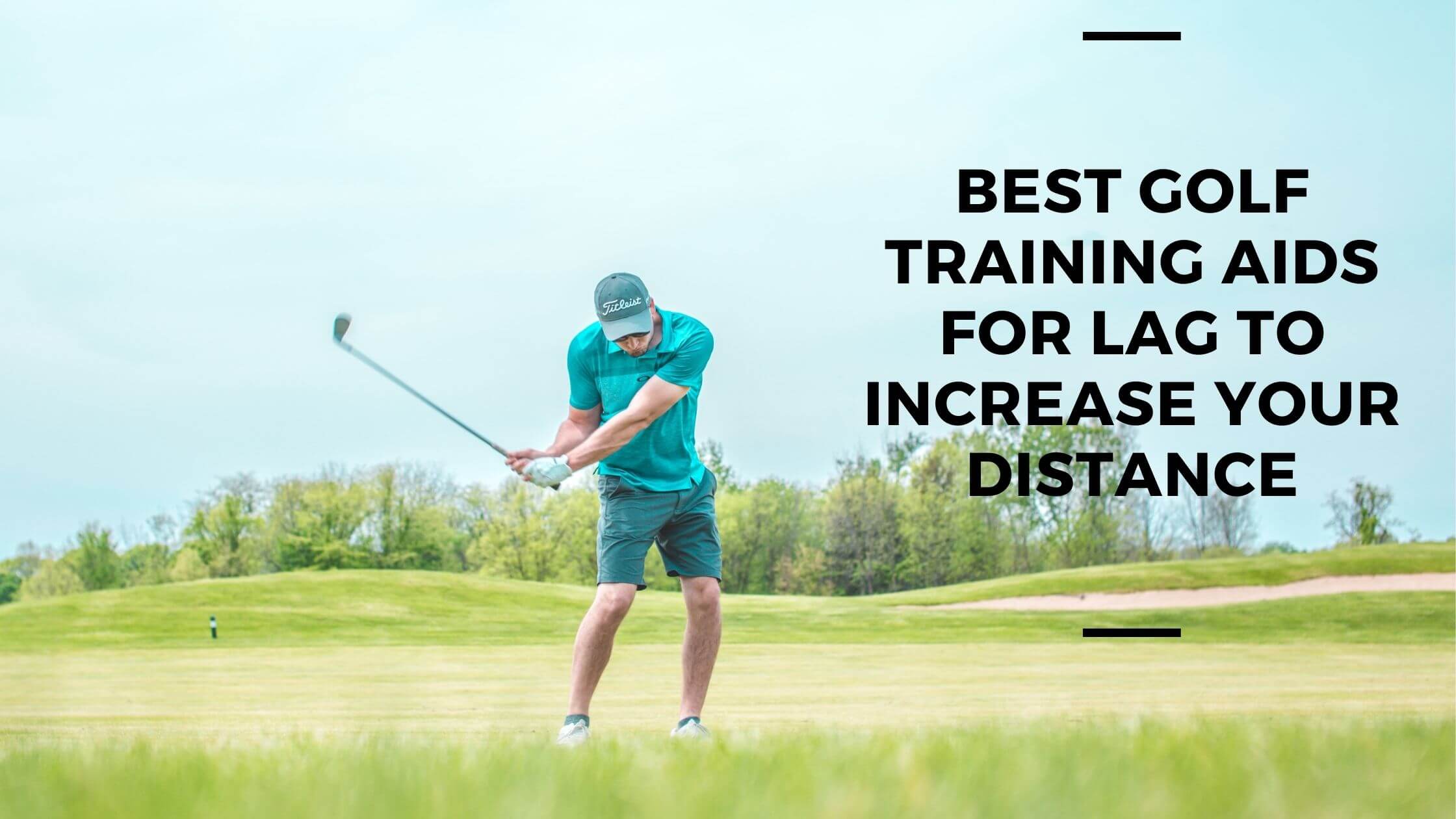 4 Best Golf Training Aids For Lag To Increase Your Distance