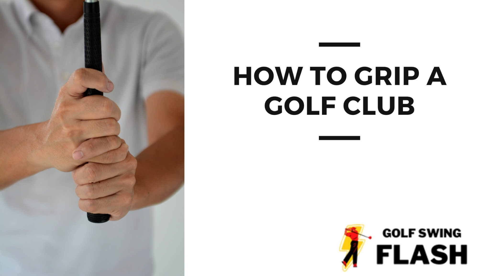 How To Grip A Golf Club Golf Swing Flash