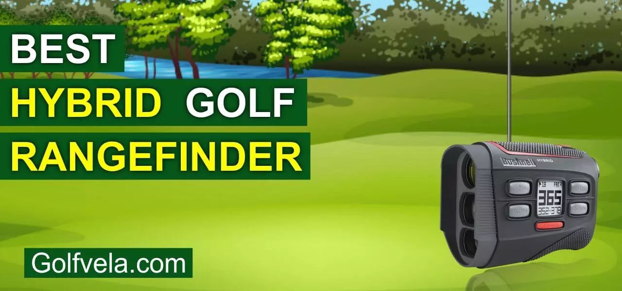 Best Hybrid Golf Rangefinder Laser GPS Distance Finder