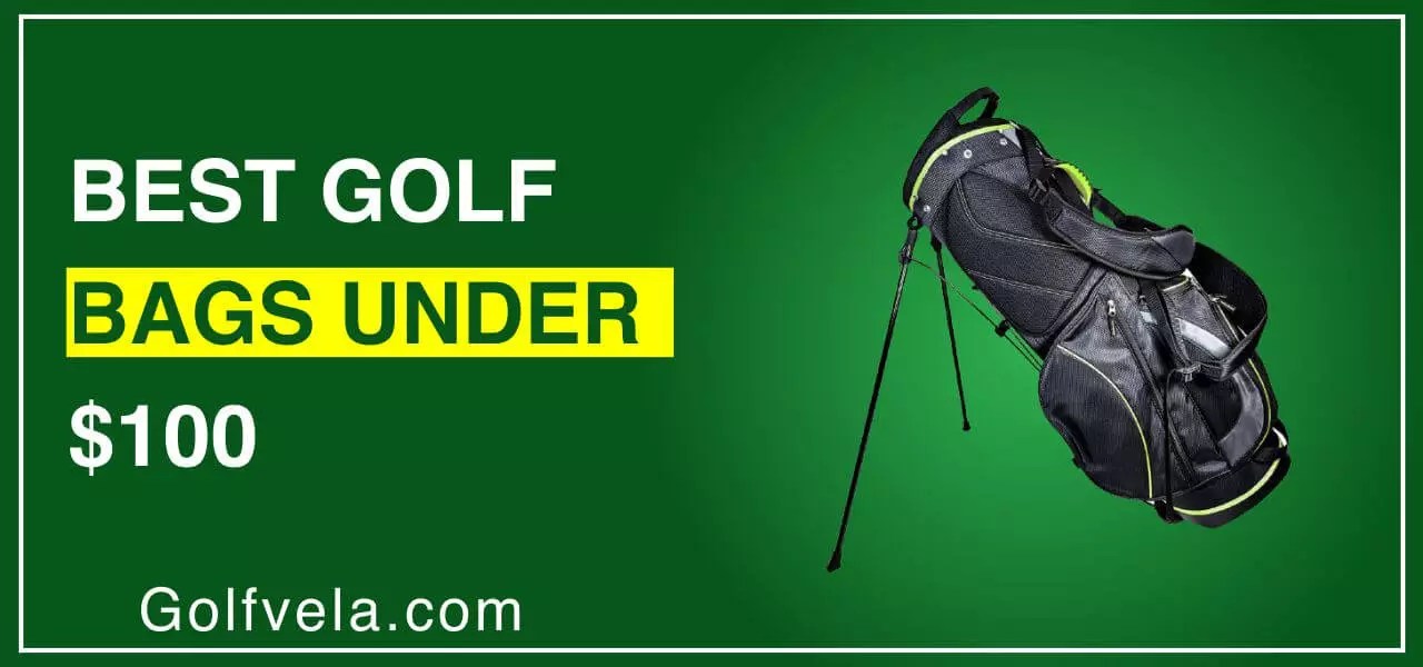 Best Golf Bag Under 100 Cheap and Affordable