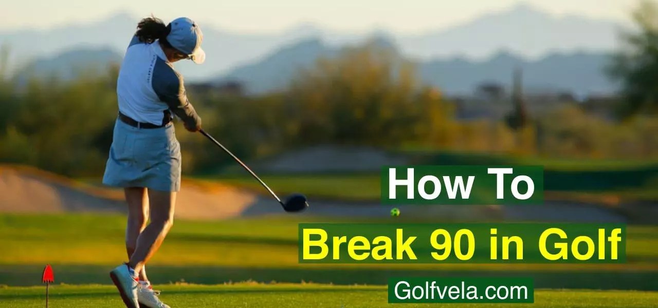 How to Break 90 in Golf Tips for Beating at course