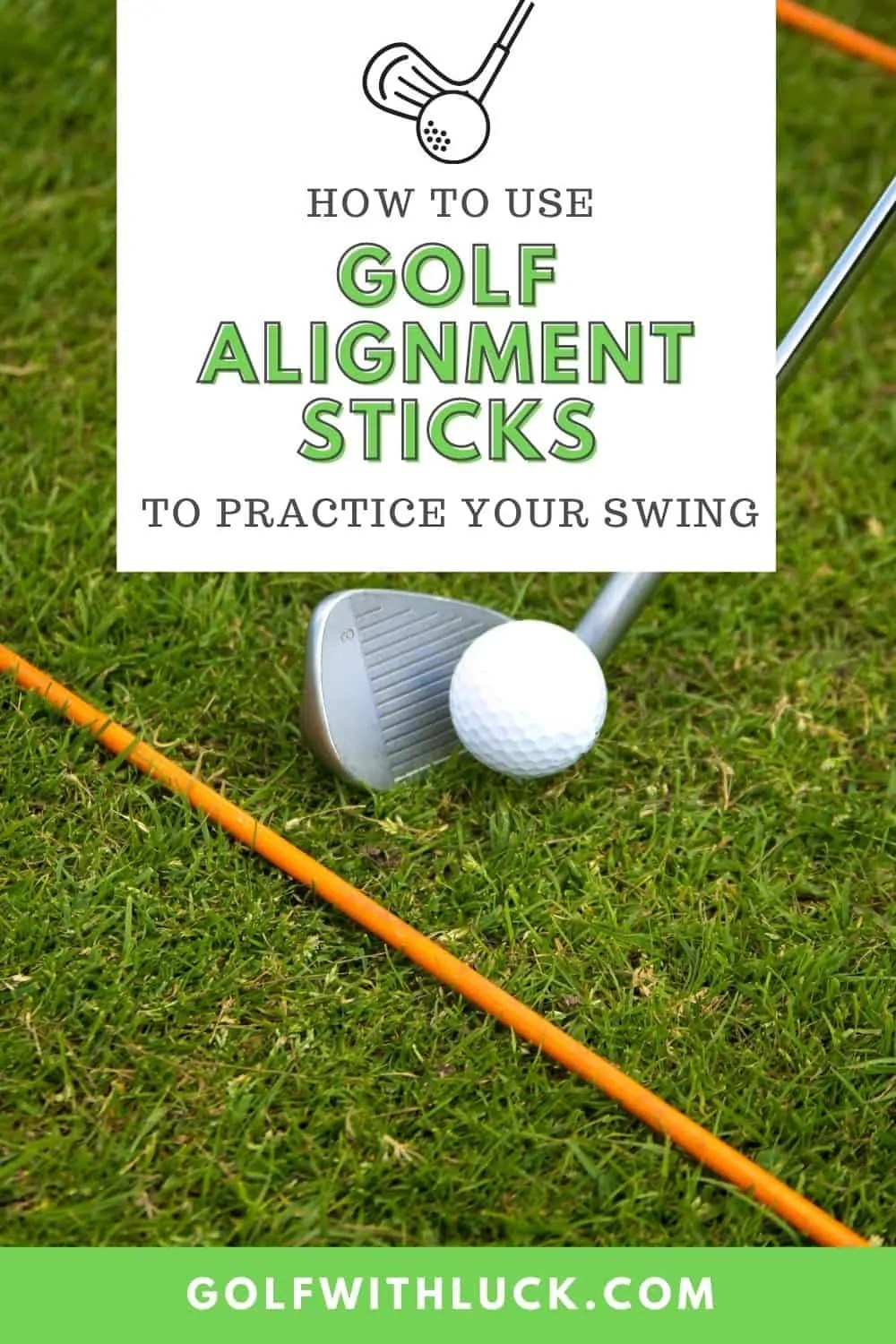 How To Use Golf Alignment Sticks To Imrpove Your Golf Swing