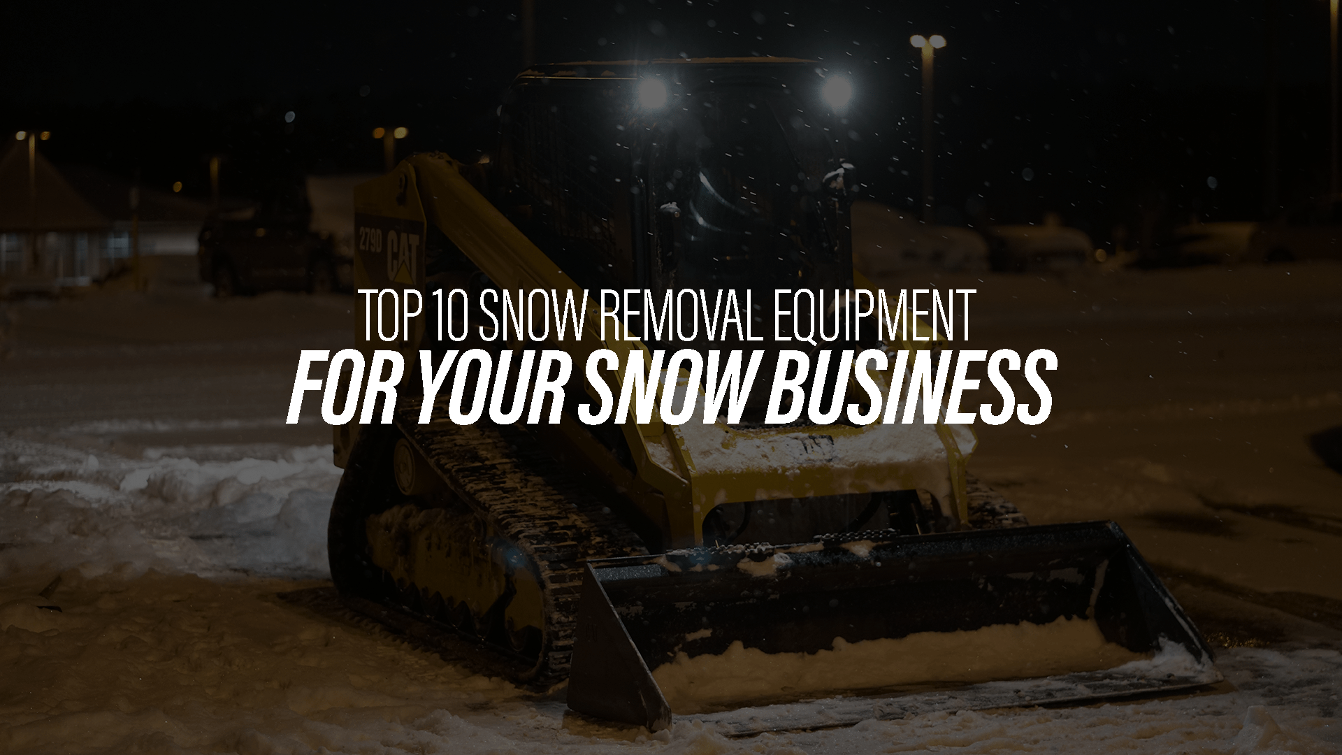 Best Equipment For Snow Removal Business Shop