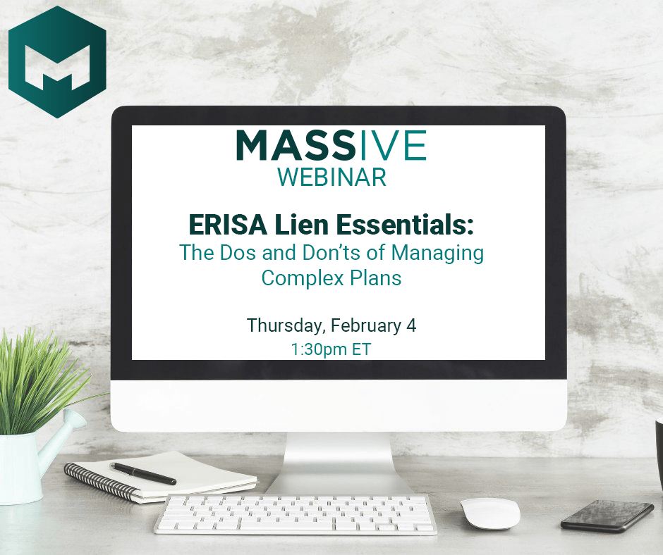 February 4, 2021 "ERISA Lien Essentials The Dos and Don'ts of