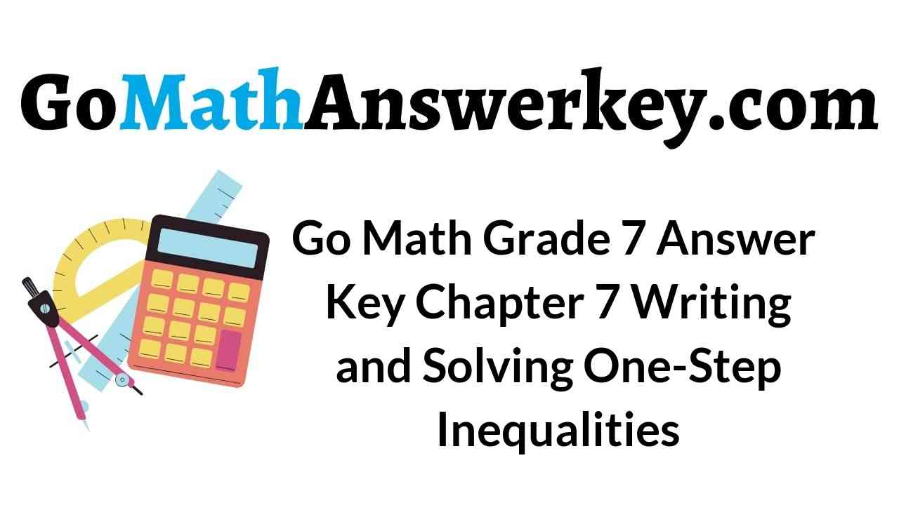 Go Math Grade 7 Answer Key Chapter 7 Writing and Solving One-Step