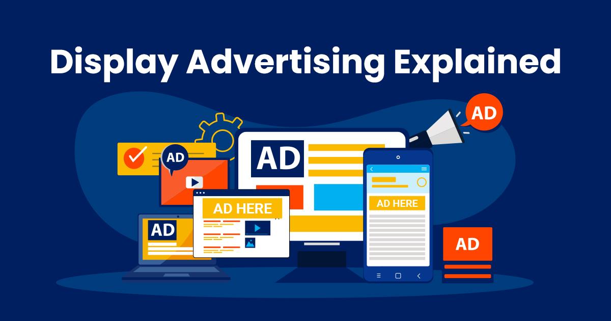 What Are Display Ads? Get The LowDown On Display Advertising