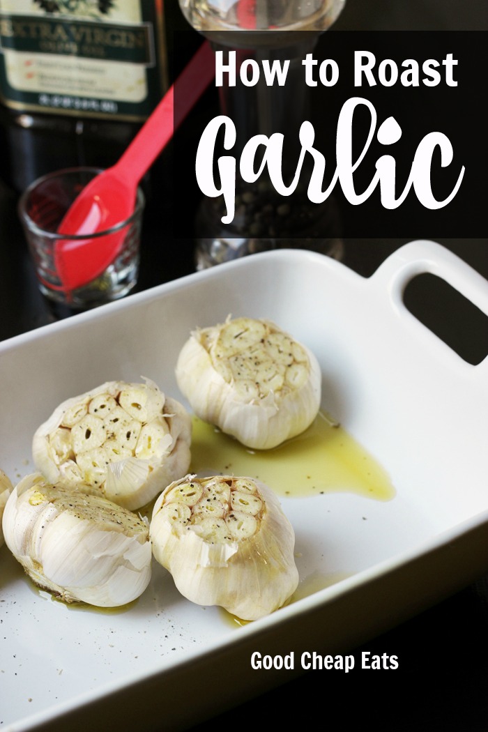 How to Roast Garlic, Roasted Garlic Good Cheap Eats