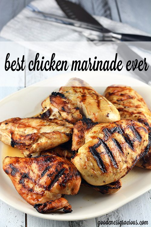 Best Chicken Marinade Ever GOODEness Gracious