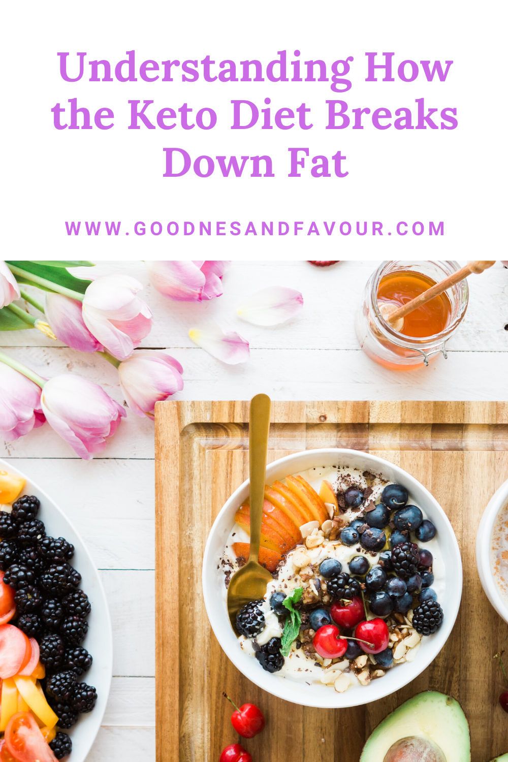 Understanding How the Keto Diet Breaks Down Fat Goodness and Favour
