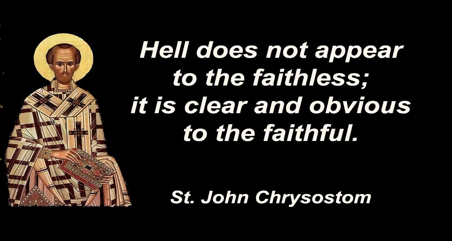 Saint John Chrysostom Quotes Hell does not appear to ( Listen to or