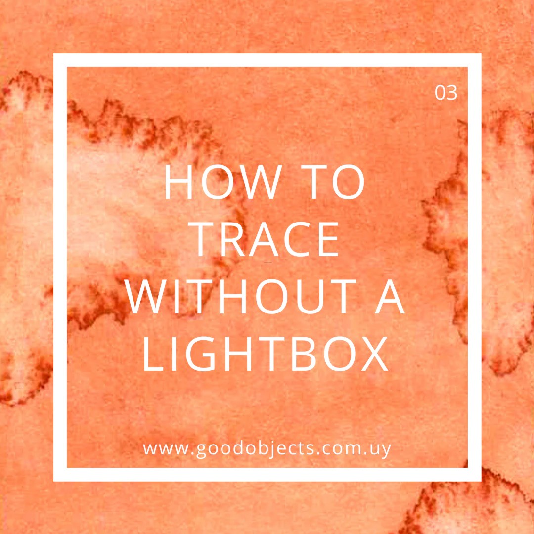 How to trace without a lightbox goodobjects