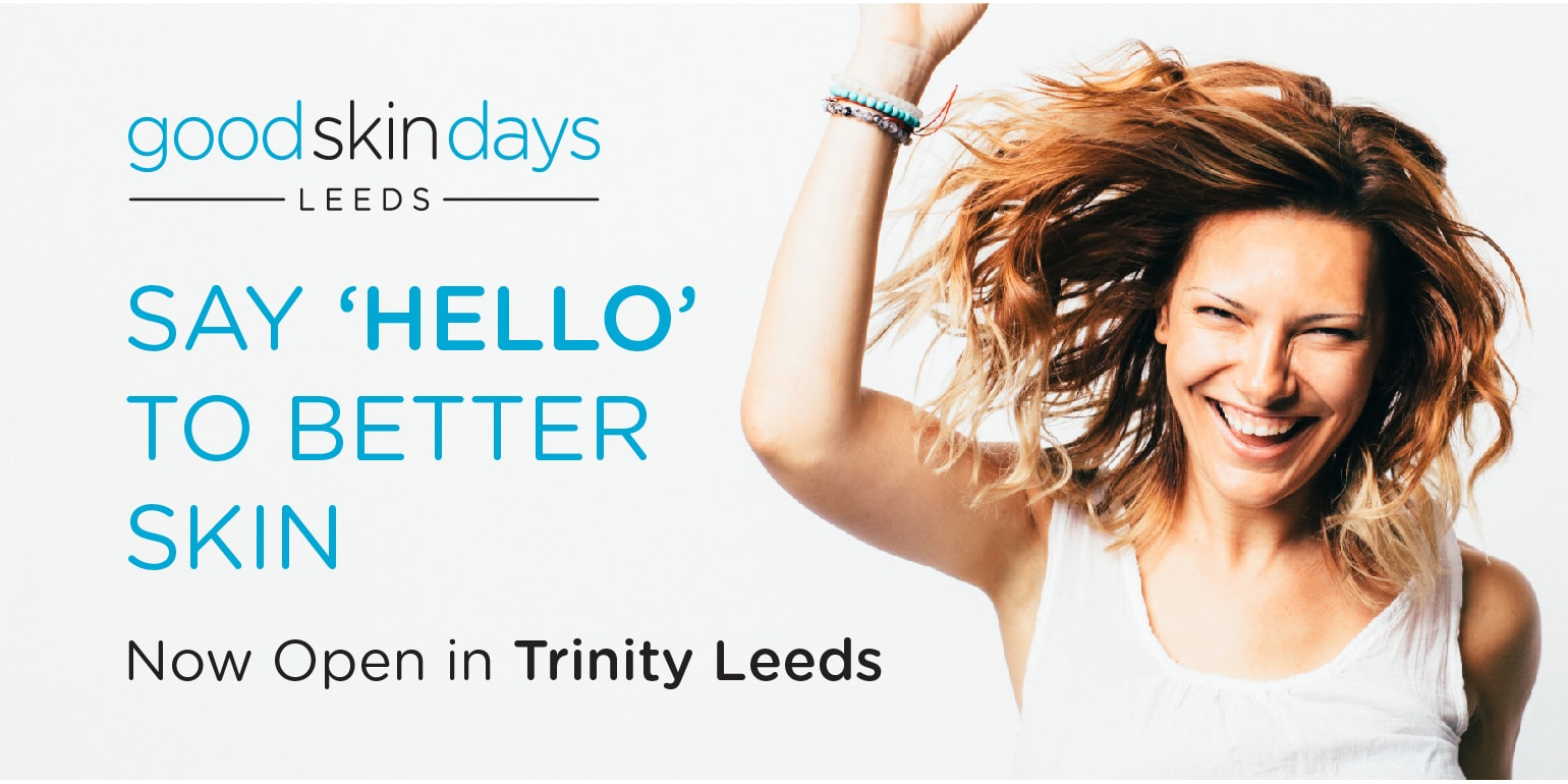 Good Skin Days Leeds Opens in Trinity Centre Good Skin Days