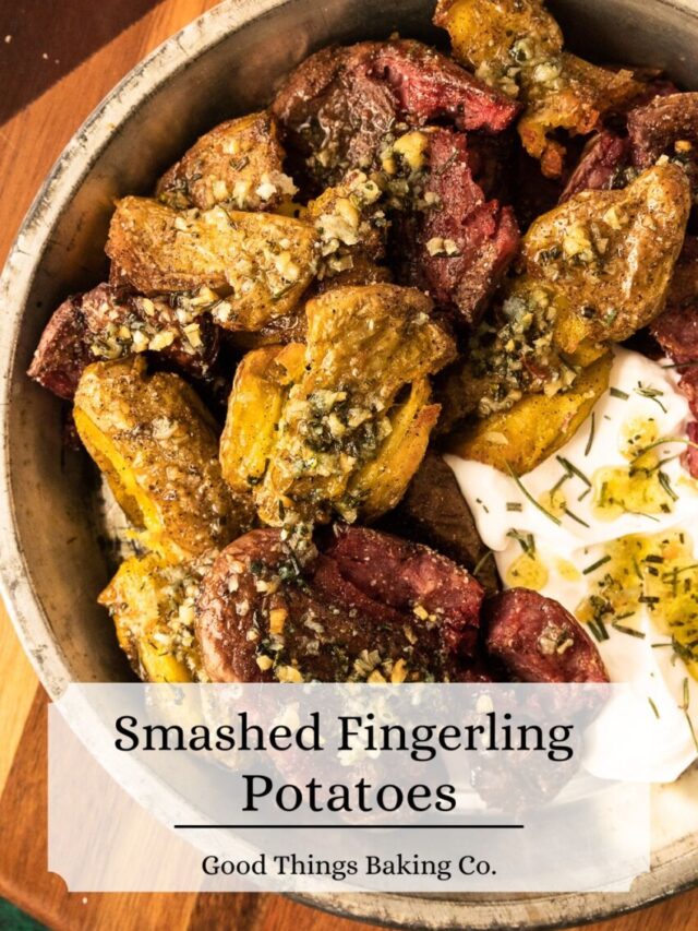 Smashed Fingerling Potatoes with Garlic and Rosemary Good Things