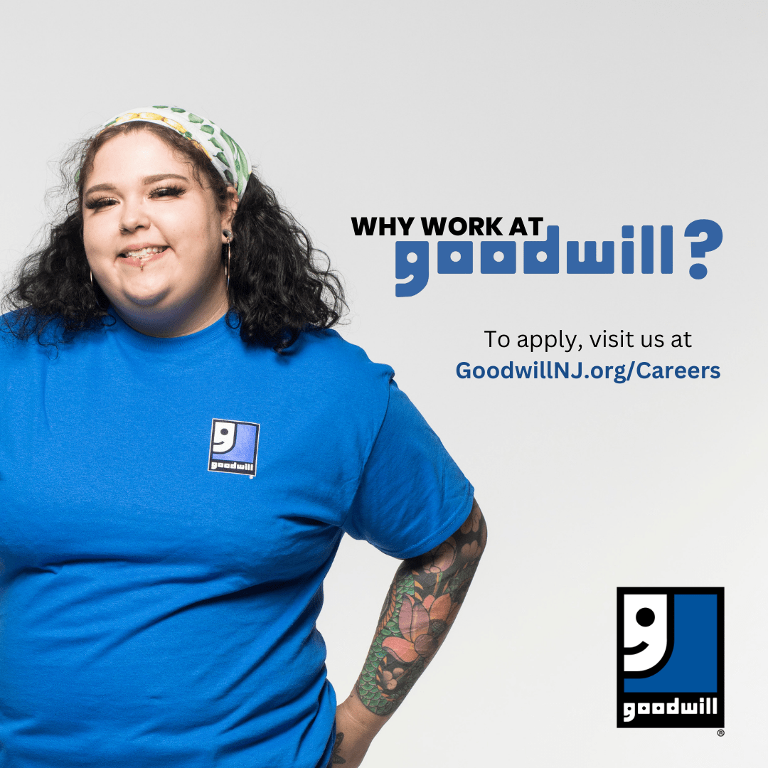 Why Work At Goodwill? Goodwill Industries of New Jersey and Philadelphia
