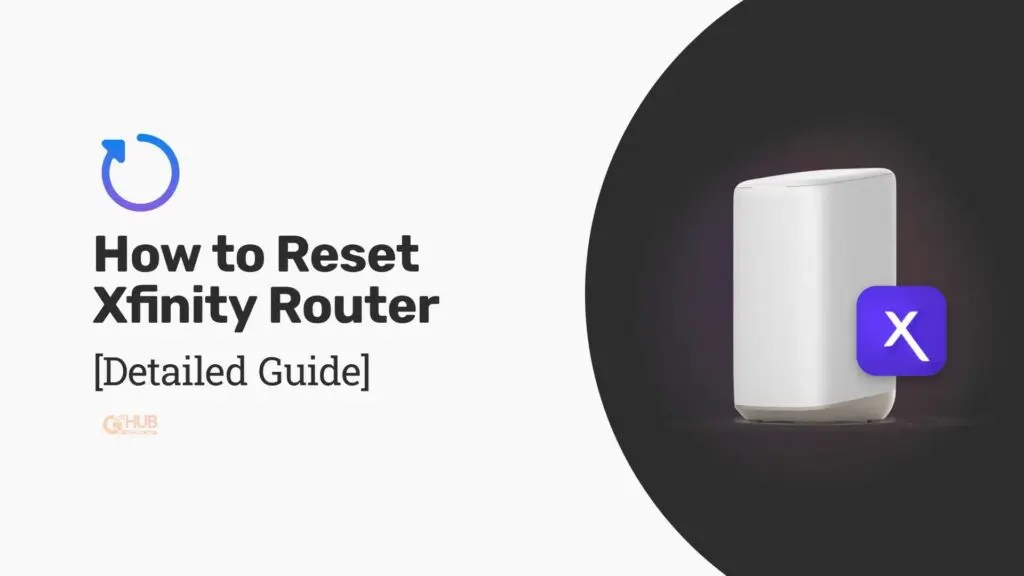 How to Reset Xfinity Router [Detailed Guide] GChromecast Hub