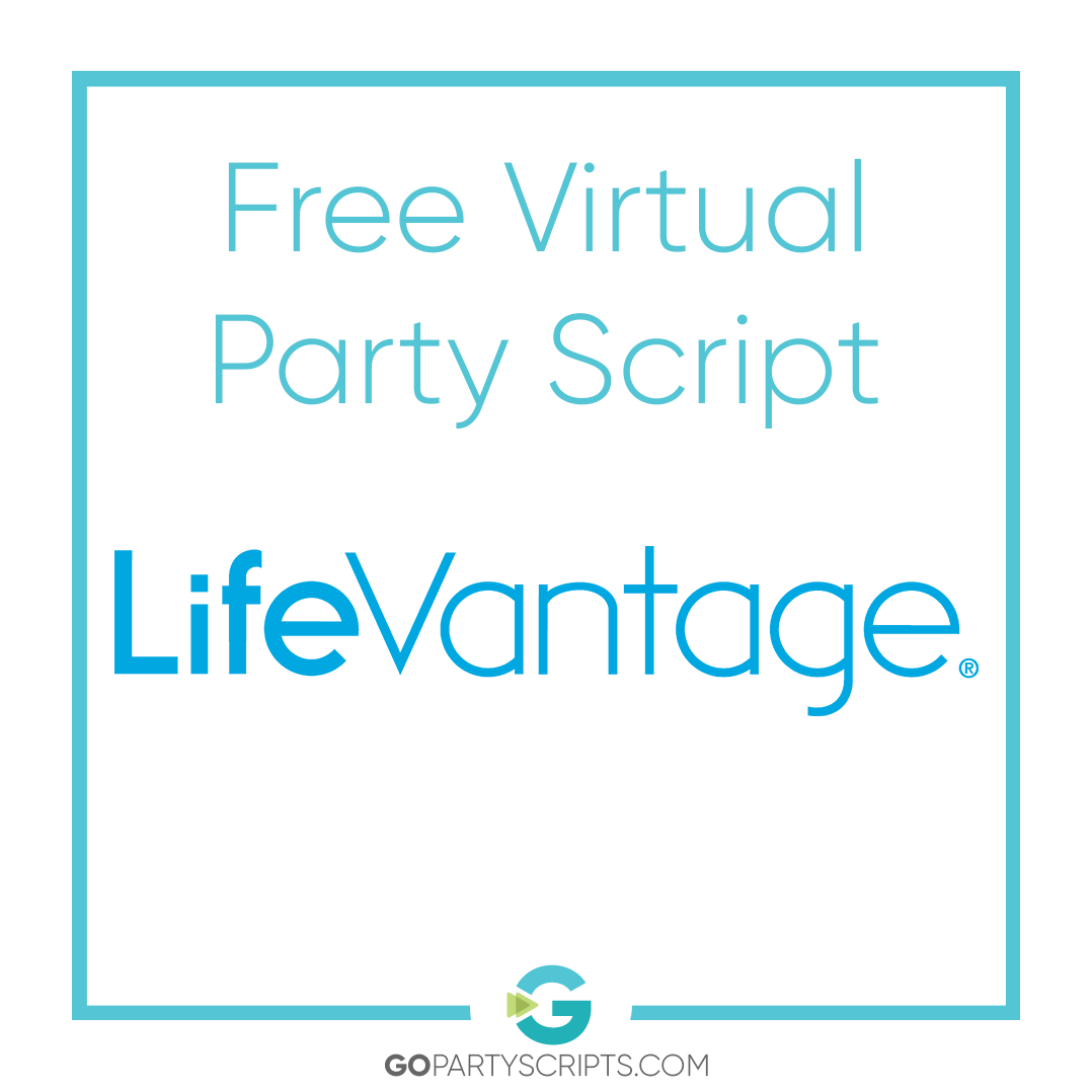 Free LifeVantage Virtual Sales Party Script Package My Blog