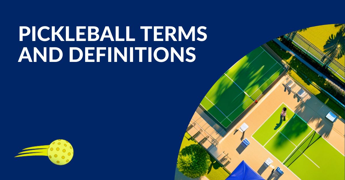 Pickleball Terms and Definitions Go PickleBalling