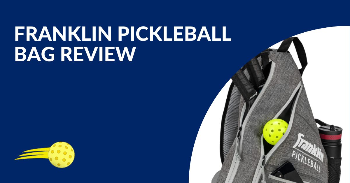 Franklin Pickleball Bag Review Go PickleBalling